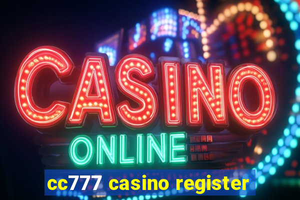 cc777 casino register